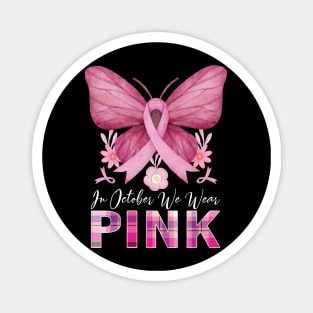 In October We Wear Pink Ribbon Breast Cancer Awareness Magnet